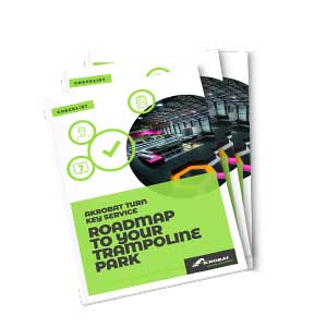Roadmap to your Trampoline Park - Checklist by Akrobat USA